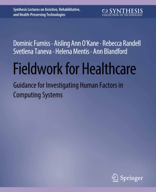 Fieldwork for Healthcare : Guidance for Investigating Human Factors in Computing Systems, PDF eBook
