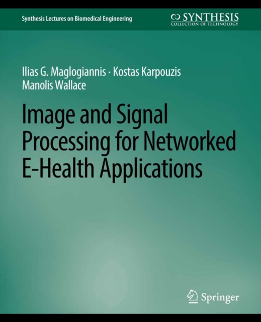 Image and Signal Processing for Networked eHealth Applications, PDF eBook