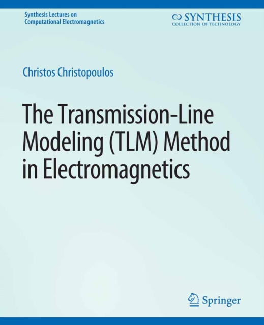 The Transmission-Line Modeling (TLM) Method in Electromagnetics, PDF eBook