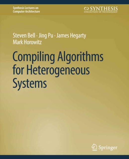 Compiling Algorithms for Heterogeneous Systems, PDF eBook