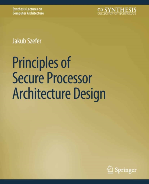 Principles of Secure Processor Architecture Design, PDF eBook
