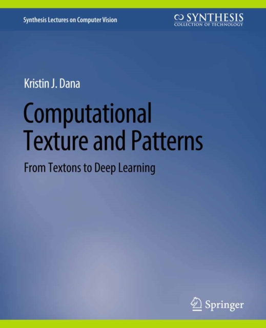 Computational Texture and Patterns : From Textons to Deep Learning, PDF eBook