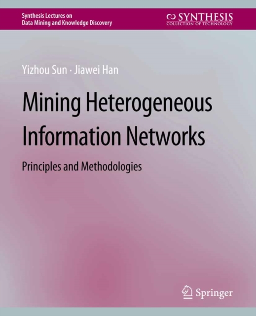Mining Heterogeneous Information Networks : Principles and Methodologies, PDF eBook