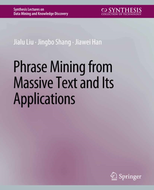 Phrase Mining from Massive Text and Its Applications, PDF eBook