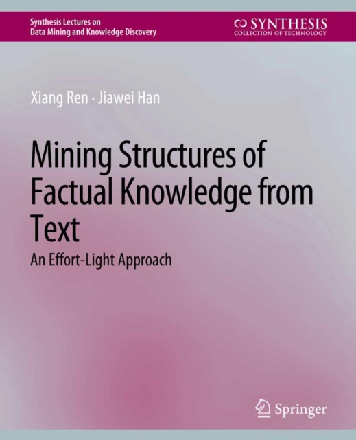 Mining Structures of Factual Knowledge from Text : An Effort-Light Approach, PDF eBook