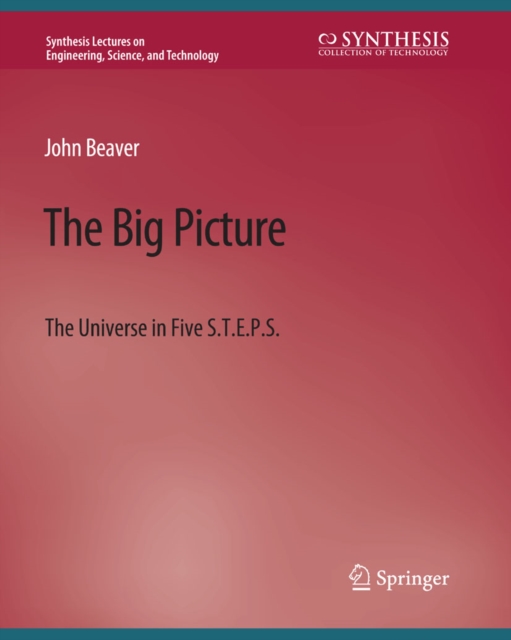 The Big Picture : The Universe in Five S.T.E.P.S., PDF eBook
