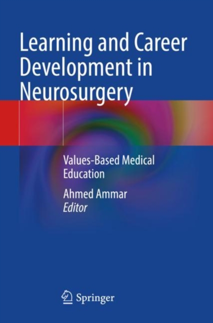 Learning and Career Development in Neurosurgery : Values-Based Medical Education, Paperback / softback Book