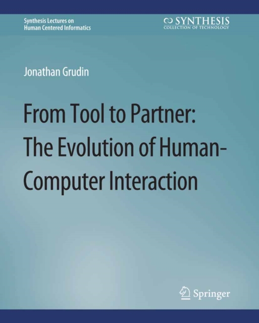 From Tool to Partner : The Evolution of Human-Computer Interaction, PDF eBook