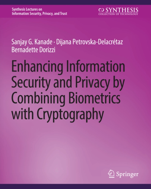 Enhancing Information Security and Privacy by Combining Biometrics with Cryptography, PDF eBook