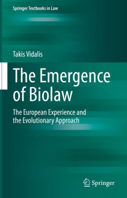 The Emergence of Biolaw : The European Experience and the Evolutionary Approach, EPUB eBook