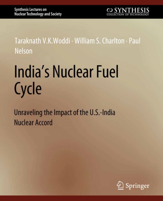 India's Nuclear Fuel Cycle : Unraveling the Impact of the U.S.-India Nuclear Accord, PDF eBook