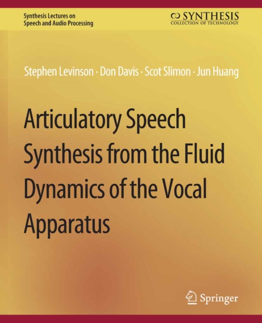 Articulatory Speech Synthesis from the Fluid Dynamics of the Vocal Apparatus, PDF eBook