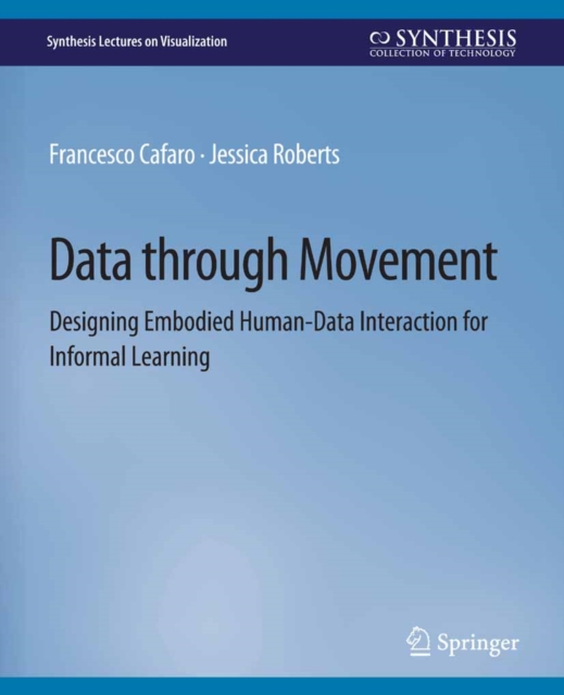 Data through Movement : Designing Embodied Human-Data Interaction for Informal Learning, PDF eBook