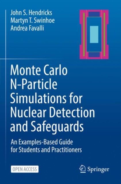 Monte Carlo N-Particle Simulations for Nuclear Detection and Safeguards : An Examples-Based Guide for Students and Practitioners, Paperback / softback Book