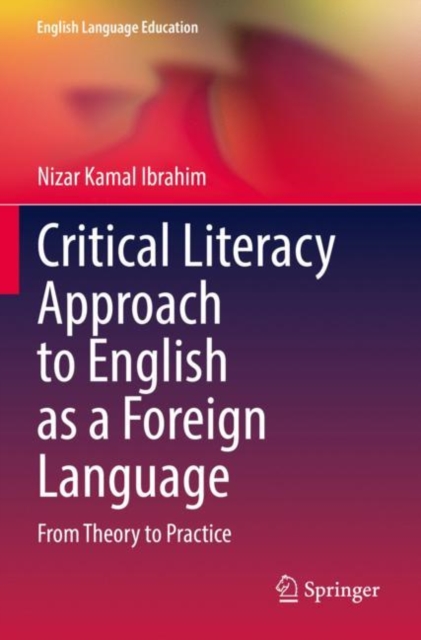 Critical Literacy Approach to English as a Foreign Language : From Theory to Practice, Paperback / softback Book