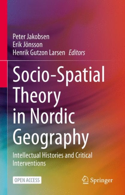 Socio-Spatial Theory in Nordic Geography : Intellectual Histories and Critical Interventions, EPUB eBook