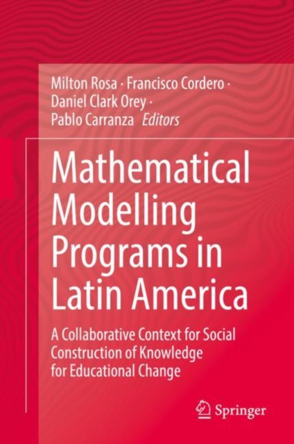 Mathematical Modelling Programs in Latin America : A Collaborative Context for Social Construction of Knowledge for Educational Change, EPUB eBook