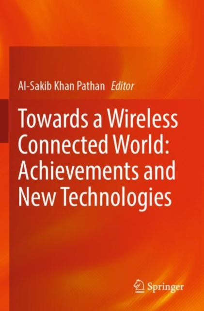 Towards a Wireless Connected World: Achievements and New Technologies, Paperback / softback Book