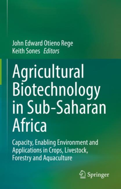 Agricultural Biotechnology in Sub-Saharan Africa : Capacity, Enabling Environment and Applications in Crops, Livestock, Forestry and Aquaculture, EPUB eBook