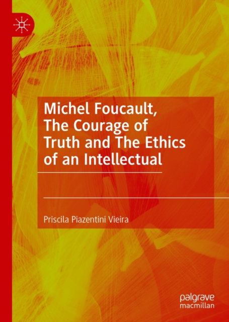 Michel Foucault, The Courage of Truth and The Ethics of an Intellectual, EPUB eBook