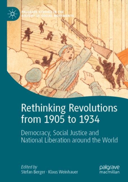 Rethinking Revolutions from 1905 to 1934 : Democracy, Social Justice and National Liberation around the World, Paperback / softback Book