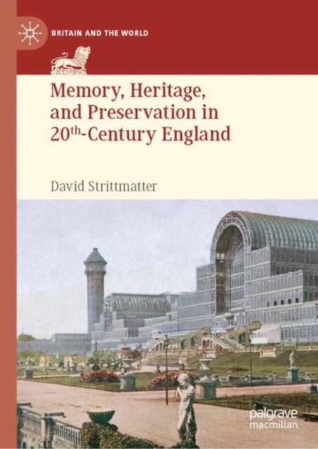 Memory, Heritage, and Preservation in 20th-Century England, EPUB eBook