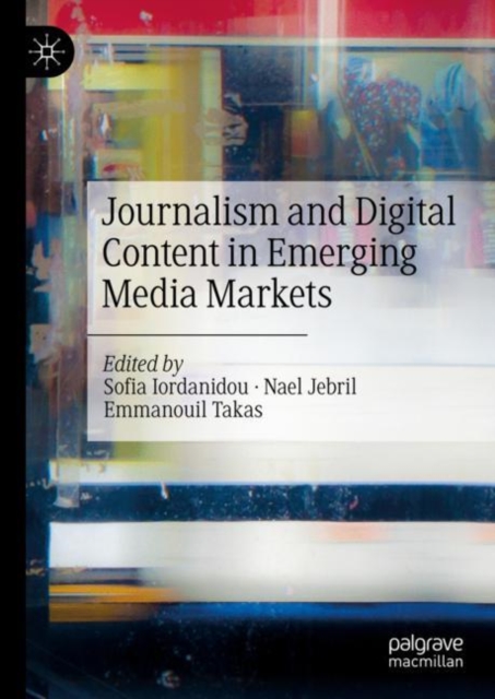 Journalism and Digital Content in Emerging Media Markets, Hardback Book