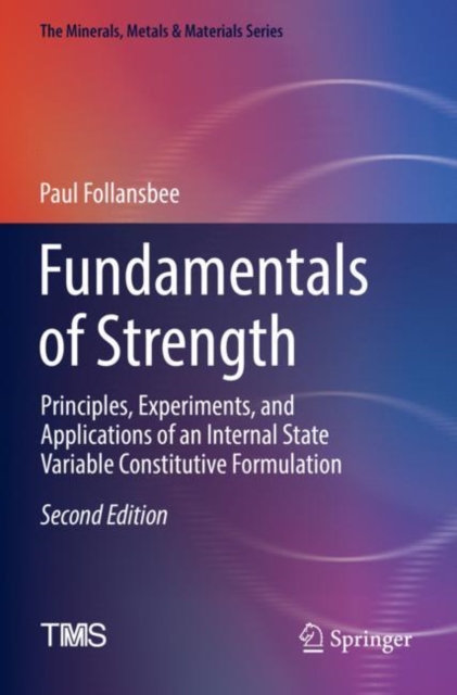 Fundamentals of Strength : Principles, Experiments, and Applications of an Internal State Variable Constitutive Formulation, Paperback / softback Book