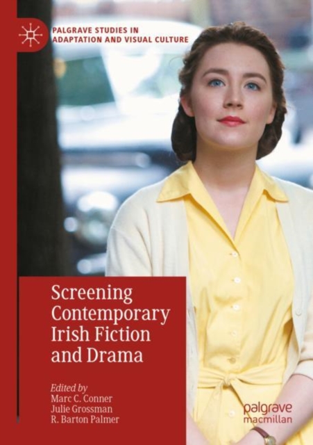 Screening Contemporary Irish Fiction and Drama, Paperback / softback Book