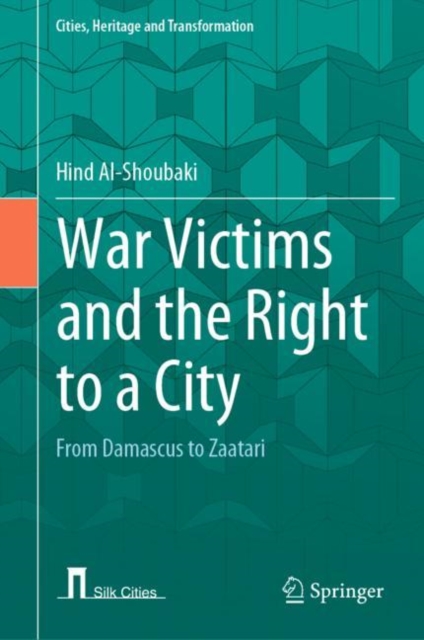 War Victims and the Right to a City : From Damascus to Zaatari, EPUB eBook