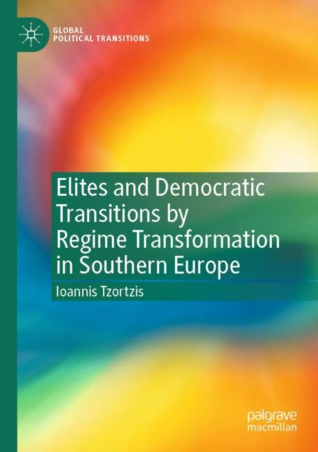 Elites and Democratic Transitions by Regime Transformation in Southern Europe, Paperback / softback Book