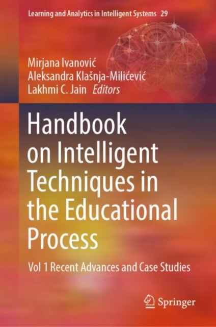 Handbook on Intelligent Techniques in the Educational Process : Vol 1 Recent Advances and Case Studies, EPUB eBook