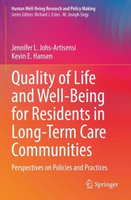 Quality of Life and Well-Being for Residents in Long-Term Care Communities : Perspectives on Policies and Practices, Paperback / softback Book