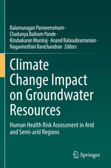 Climate Change Impact on Groundwater Resources : Human Health Risk Assessment in Arid and Semi-arid Regions, Paperback / softback Book