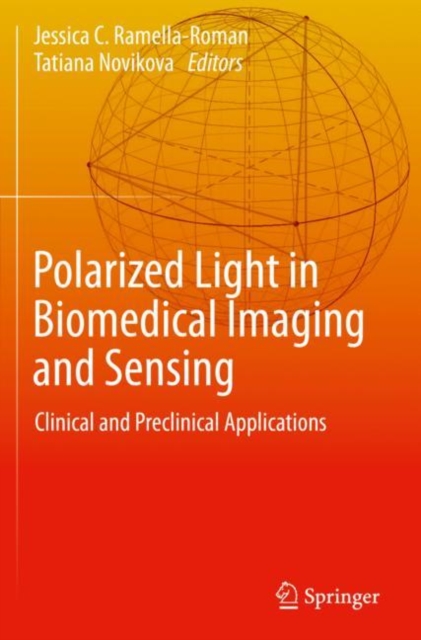 Polarized Light in Biomedical Imaging and Sensing : Clinical and Preclinical Applications, Paperback / softback Book