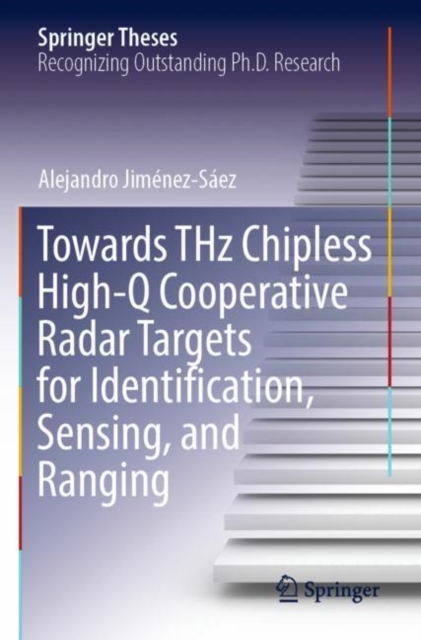 Towards THz Chipless High-Q Cooperative Radar Targets for Identification, Sensing, and Ranging, Paperback / softback Book