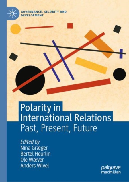 Polarity in International Relations : Past, Present, Future, Hardback Book