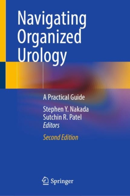 Navigating Organized Urology : A Practical Guide, Hardback Book