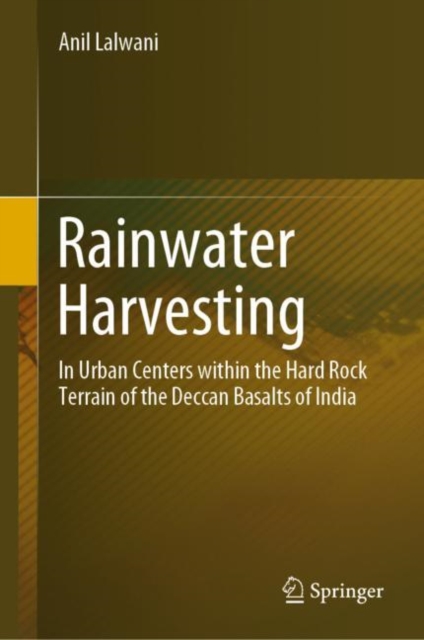 Rainwater Harvesting : In Urban Centers within the Hard Rock Terrain of the Deccan Basalts of India, EPUB eBook