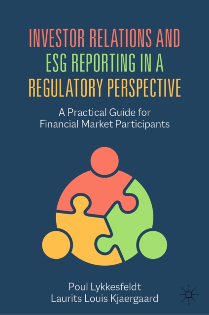 Investor Relations and ESG Reporting in a Regulatory Perspective : A Practical Guide for Financial Market Participants, EPUB eBook
