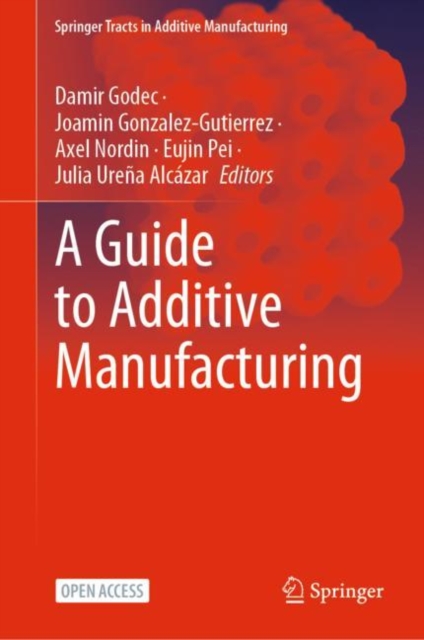 A Guide to Additive Manufacturing, Hardback Book