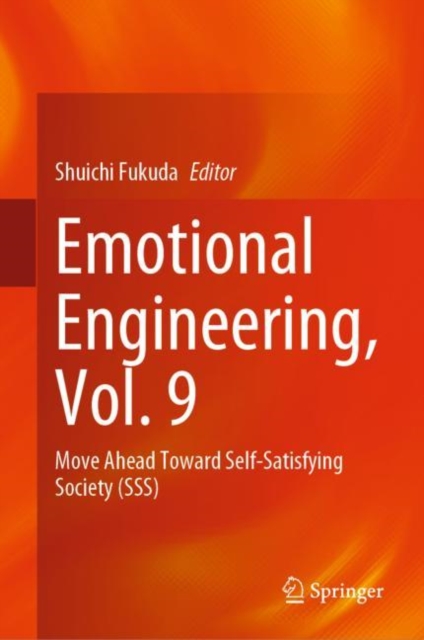 Emotional Engineering, Vol. 9 : Move Ahead Toward Self-Satisfying Society (SSS), EPUB eBook