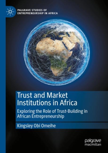 Trust and Market Institutions in Africa : Exploring the Role of Trust-Building in African Entrepreneurship, EPUB eBook