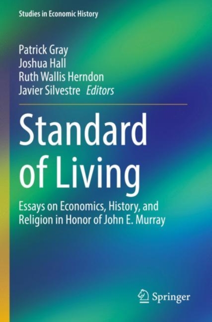 Standard of Living : Essays on Economics, History, and Religion in Honor of John E. Murray, Paperback / softback Book