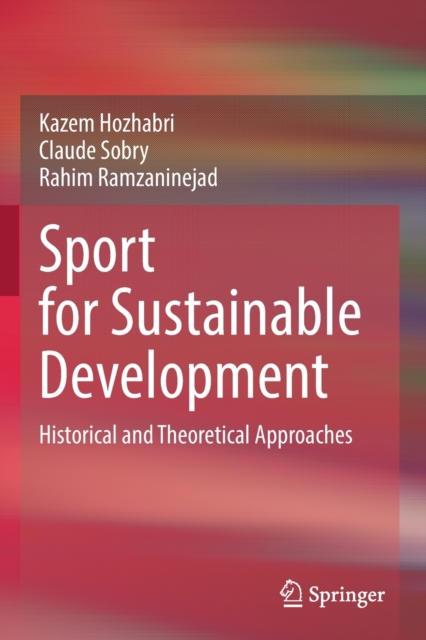 Sport for Sustainable Development : Historical and Theoretical Approaches, Paperback / softback Book