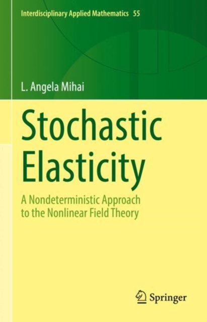 Stochastic Elasticity : A Nondeterministic Approach to the Nonlinear Field Theory, EPUB eBook