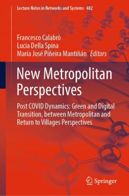 New Metropolitan Perspectives : Post COVID Dynamics: Green and Digital Transition, between Metropolitan and Return to Villages Perspectives, EPUB eBook