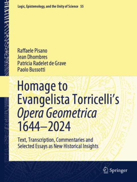 Homage to Evangelista Torricelli’s Opera Geometrica 1644–2024 : Text, Transcription, Commentaries and Selected Essays as New Historical Insights, Hardback Book