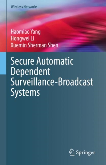 Secure Automatic Dependent Surveillance-Broadcast Systems, Hardback Book