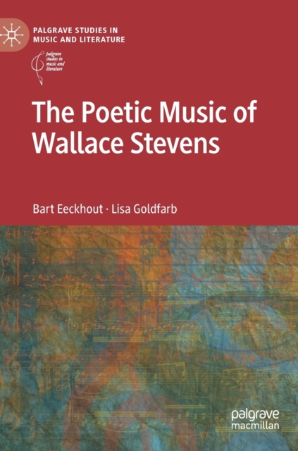 The Poetic Music of Wallace Stevens, Hardback Book
